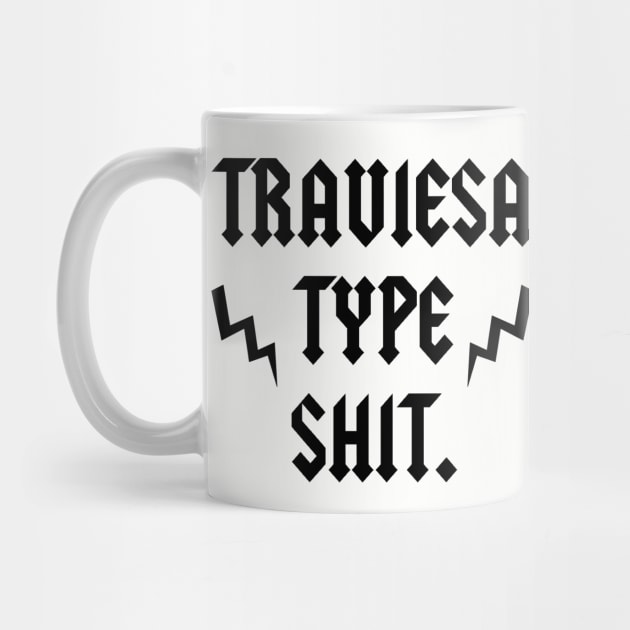 TRAVIESA TYPE SHIT by Pochaloca